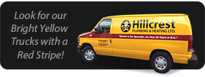 look for our bright yellow trucks with a red stripe, Hillcrest plumbing and heating